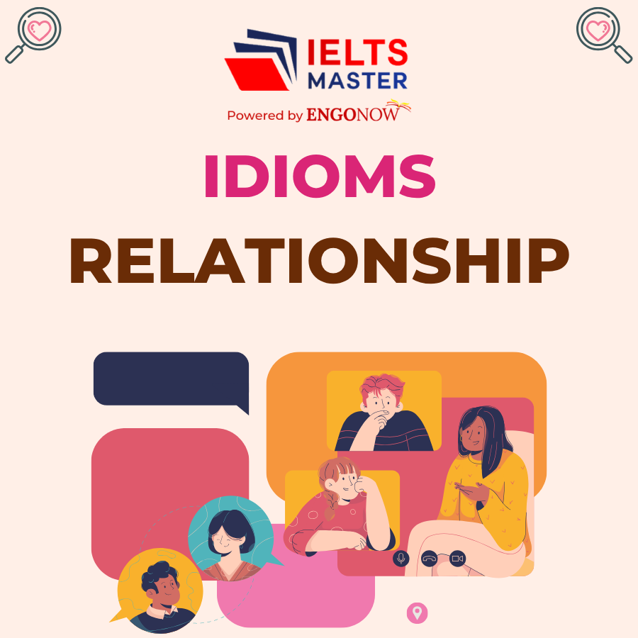 từ vựng idioms chủ đề Relationship